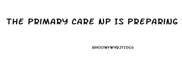 The Primary Care Np Is Preparing To Prescribe Sildenafil For A Man Who Has Erectile Dysfunction