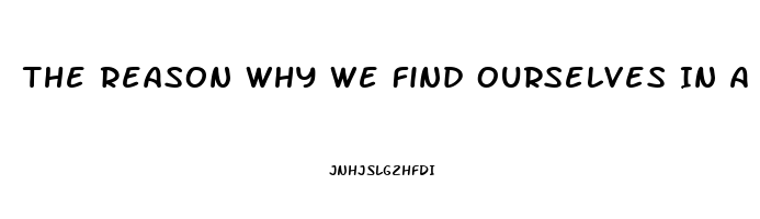 The Reason Why We Find Ourselves In A Position Of Impotence Briefly Explain One Specific Post War