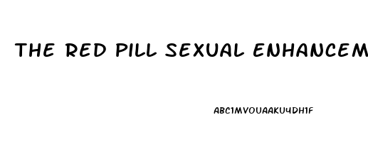 The Red Pill Sexual Enhancement