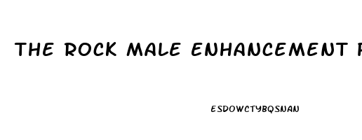 The Rock Male Enhancement Pills