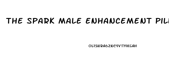 The Spark Male Enhancement Pills