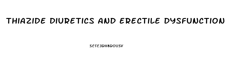 Thiazide Diuretics And Erectile Dysfunction