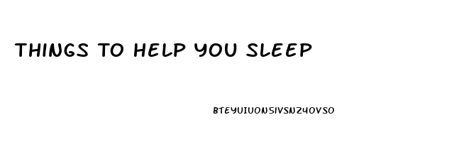 Things To Help You Sleep