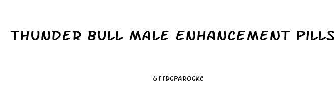 Thunder Bull Male Enhancement Pills