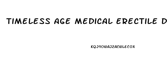 Timeless Age Medical Erectile Dysfunction