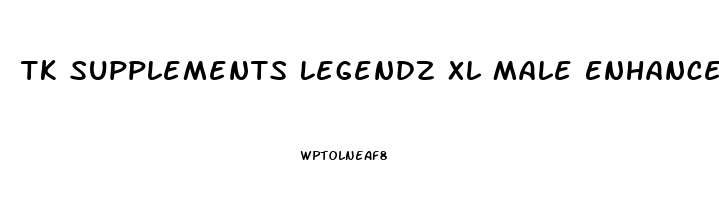 Tk Supplements Legendz Xl Male Enhancement