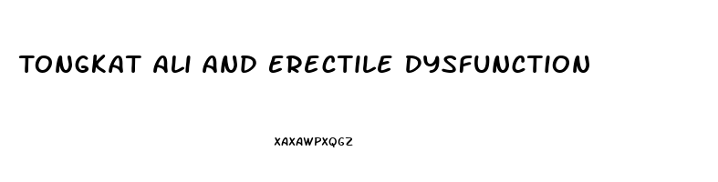 Tongkat Ali And Erectile Dysfunction