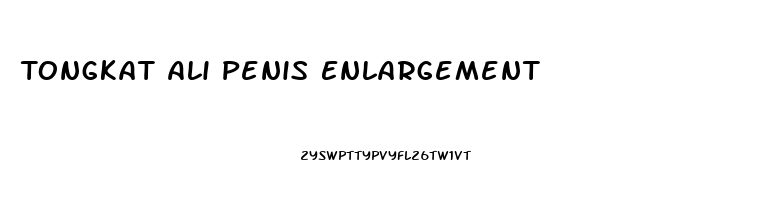 Tongkat Ali Penis Enlargement
