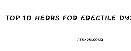 Top 10 Herbs For Erectile Dysfunction
