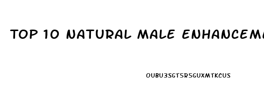 Top 10 Natural Male Enhancement Pills