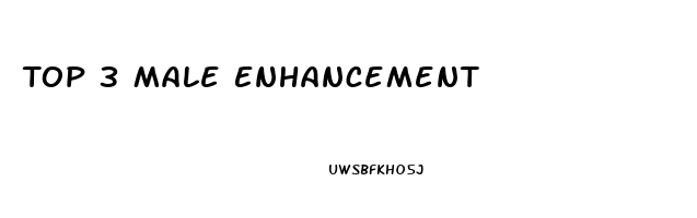 Top 3 Male Enhancement