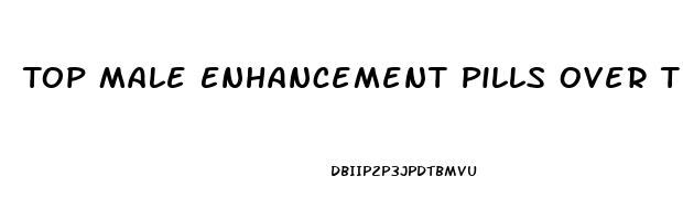 Top Male Enhancement Pills Over The Counter