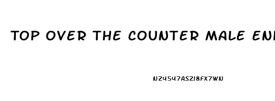 Top Over The Counter Male Enhancement Pills