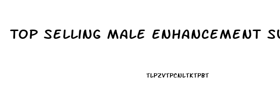 Top Selling Male Enhancement Supplements