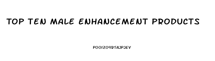 Top Ten Male Enhancement Products