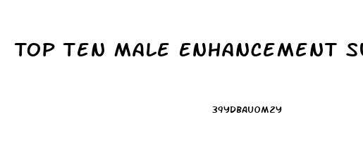 Top Ten Male Enhancement Supplements