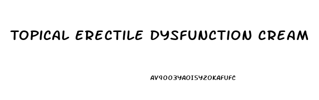 Topical Erectile Dysfunction Cream