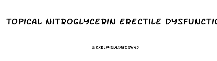 Topical Nitroglycerin Erectile Dysfunction