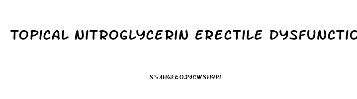 Topical Nitroglycerin Erectile Dysfunction