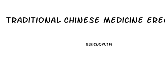 Traditional Chinese Medicine Erectile Dysfunction