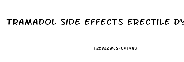 Tramadol Side Effects Erectile Dysfunction