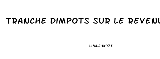 Tranche Dimpots Sur Le Revenu