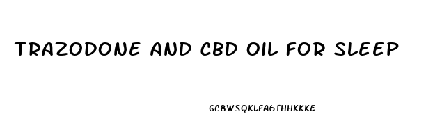 Trazodone And Cbd Oil For Sleep