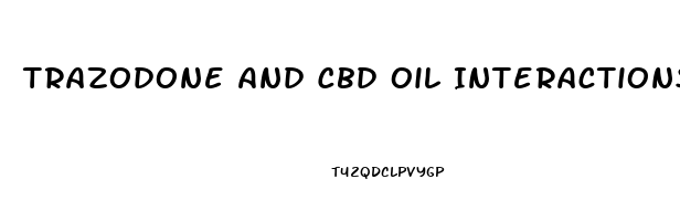 Trazodone And Cbd Oil Interactions