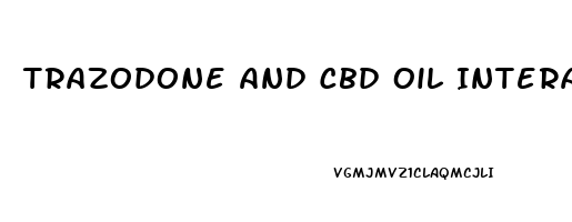 Trazodone And Cbd Oil Interactions