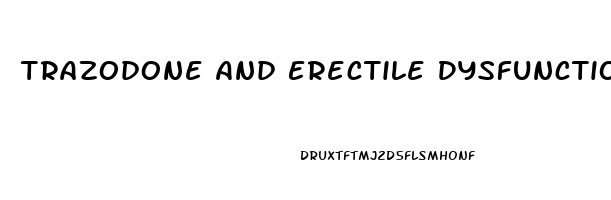 Trazodone And Erectile Dysfunction Mix Up