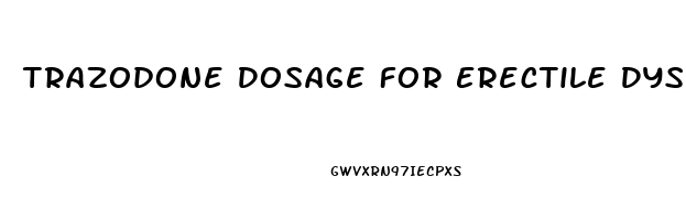 Trazodone Dosage For Erectile Dysfunction