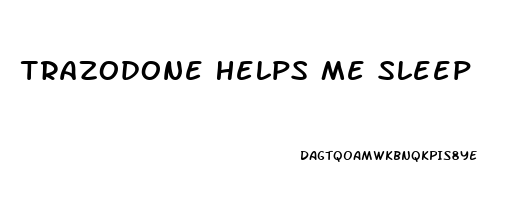 Trazodone Helps Me Sleep