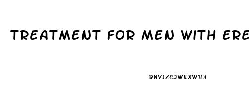 Treatment For Men With Erectile Dysfunction