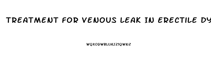 Treatment For Venous Leak In Erectile Dysfunction