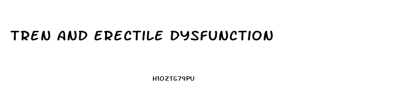 Tren And Erectile Dysfunction