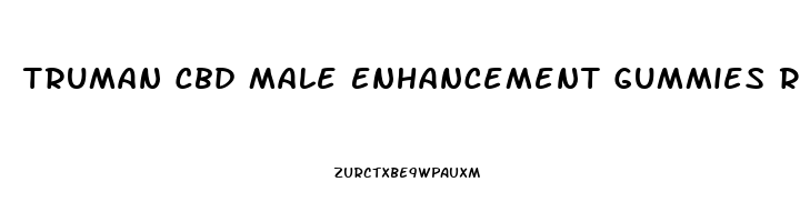 Truman Cbd Male Enhancement Gummies Reviews