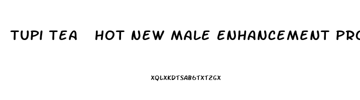 Tupi Tea  Hot New Male Enhancement Product