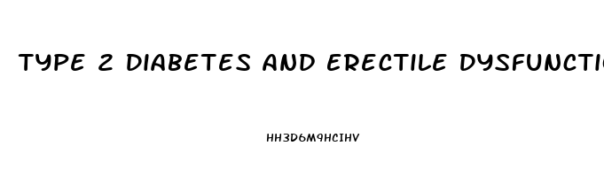 Type 2 Diabetes And Erectile Dysfunction
