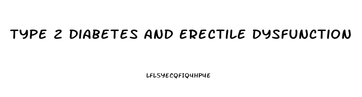 Type 2 Diabetes And Erectile Dysfunction