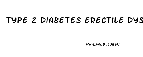 Type 2 Diabetes Erectile Dysfunction Treatment