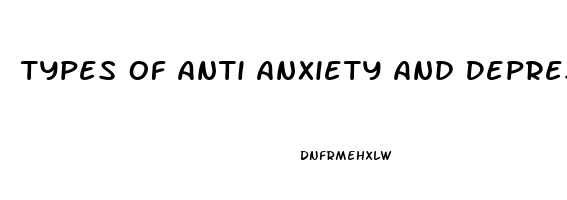Types Of Anti Anxiety And Depression Medication