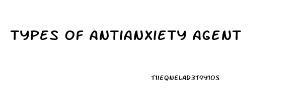 Types Of Antianxiety Agent