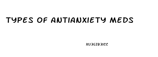 Types Of Antianxiety Meds