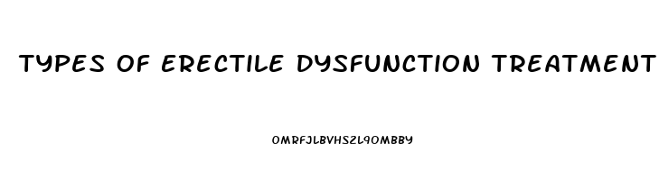 Types Of Erectile Dysfunction Treatment