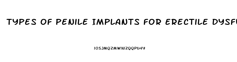 Types Of Penile Implants For Erectile Dysfunction