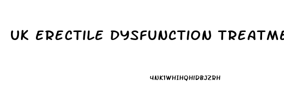Uk Erectile Dysfunction Treatment