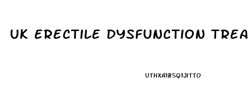 Uk Erectile Dysfunction Treatment