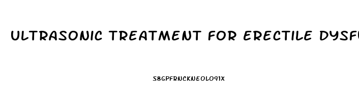 Ultrasonic Treatment For Erectile Dysfunction