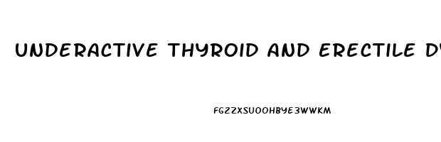 Underactive Thyroid And Erectile Dysfunction