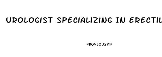 Urologist Specializing In Erectile Dysfunction